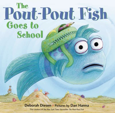 Deborah Diesen/The Pout-Pout Fish Goes to School